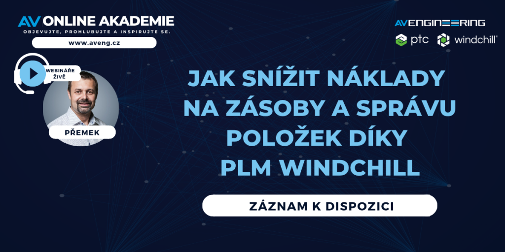 Zaznam WEB Jak snizit naklady na zasoby a spravu polozek diky PLM Windchill